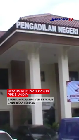 SIDANG PUTUSAN KASUS PPDS UNDIP TIGA TERDAKWA DIJATUHI VONIS 2 TAHUN DAN 9 BULAN PENJARA PENGADILAN NEGERI SEMARANG MENJATUHKAN VONIS 2 TAHUN DAN 9 BULAN  TERHADAP TIGA TERDAKWA KASUS PEMERASAN PROGRAM PENDIDIKAN DOKTER SPESIALIS, PPDS,  ANESTESI UNIVERSITAS DIPONEGORO. VONIS TERSEBUT LEBIH RINGAN DARI TUNTUTAN JAKSA . SEMARANGTV #fyp