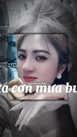 sao em đi mãi giữa cơn mưa buồn …#nhạchaymỗingày #giảitritiktok🔥 