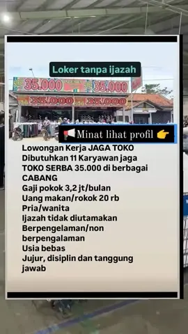 Posisi: Karyawan Jaga Toko Lokasi: Seluruh cabang Serba 35 ✅ Kualifikasi: Pria/Wanita usia 18–35 tahun Pendidikan minimal SMP/SMA sederajat Jujur, rajin, disiplin, dan bertanggung jawab Bisa bekerja dalam tim maupun mandiri Berpenampilan rapi dan komunikatif 🛠️ Tugas & Tanggung Jawab: Melayani pelanggan dengan ramah Menata dan merapikan barang di rak display Membantu transaksi di kasir (jika diperlukan) Menjaga kebersihan dan kerapihan area toko Memastikan stok barang tetap tersedia dan teratur 💰 Fasilitas & Benefit: Gaji pokok (kompetitif sesuai UMR) Uang makan/transport Libur 1x seminggu Lingkungan kerja nyaman & menyenangkan Kesempatan berkembang bersama perusahaan 📩 Cara Melamar: Kirimkan lamaran dan CV terbaru Anda ke link di bio Subjek: Lamaran – Jaga Toko Serba 35 Atau langsung antar lamaran ke toko Serba 35 terdekat. #pengangguran #serba35 #loker #lewatberanda #fyppppppppppppppppppppppp 