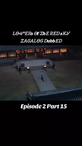 #loversoftheredsky #kdrama #tagalogdub 