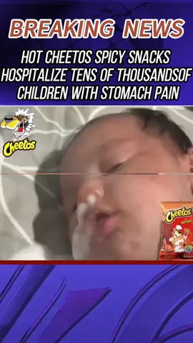 Hot Cheetos spicy snacks hospitalize tens of thousands of children with stomach pain #usa_tiktok #breakingnews #fory 