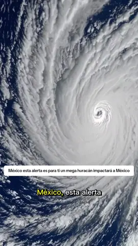 México esta alerta es para ti un mega huracán impactará a México #mexico #huracan #mexicanos #mexicanosenusa #parati 