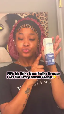 POV: Me using Nasal Iodine because I get sick every season change🤧💔👎🏽 I literally get sick EVERY year around Halloween and Spring Break so I REFUSE for this to happen again this year😭😖 Run & get this if you’re a sickly & sensitive girly like myself‼️ Thank you @Triquetra for sending this gift and collaborating with me🫶🏽 Follow Me For More Health Content 💋 #nasalspray #fallvibes #sickday #runnynose #fypシ 