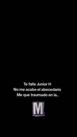 #juniorh #abecedario #M #musica #sadboys 
