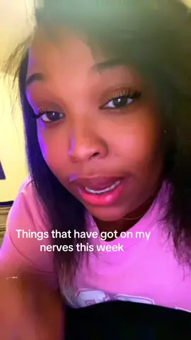 Pretty much every thing been getting on my nerves lately 