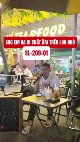 Sao em lại bỏ anh… tiếp tục hát trên loa SL-208-01. #thinhhanhtiktok #trichuyenloakeo #thinhhanh #huutriloakeokaraoke #sl208 