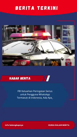 FBI Keluarkan Peringatan Serius untuk Pengguna WhatsApp Termasuk di Indonesia, Ada Apa_ #viral #berita #fyp #kabarhariini #meta 