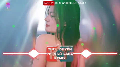 🎵🎧🔊2IN1 Duyên Phận Lỡ Làng Remix - Chúc mọi người nghe nhạc vui vẻ và đừng quên like và theo dõi tôi nhé .cảm ơn ! #radiocamxuc64 #vinahouse #trending #xuhuong #fuoryou 