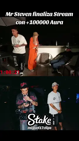 Mr Steven finaliza Stream con +100000 Aura #mrstiventc #mariajulissa #juanferlamata #juanchitopg