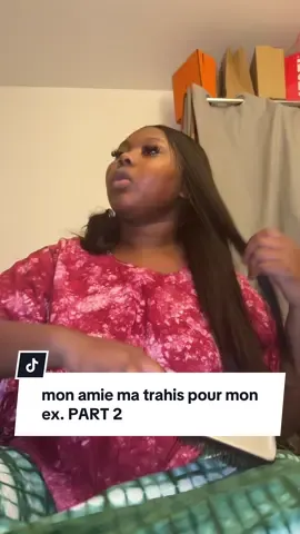 mon amie m’a trahis pour mon ex | PART 2. #storytime #friends #boyfriend #trahison 