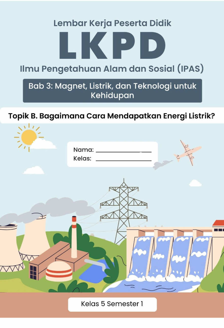 LKPD IPAS Kelas 5 Semester 1 Bab 3: Topik B. Bagaimana Cara Mendapatkan Energi Listrik? Link pembelian di comment/bio ya✨ #IPAS#Kelas5#SD#listrik#fyp 