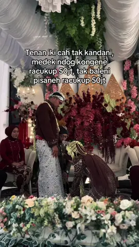 meh kemayu sedina wae racukup 50jt cahh🤪🤣🤣 #fyp #lewatberanda #fypberandatiktok #beranda #wedding 