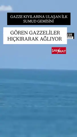 gemileri gören gazzeliler hıçkırarak ağlıyor 