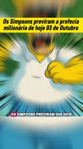 Os Simpsons previram a profecia milionária de hoje 03 de outubro. #conspiração #simpsons #riqueza #destino #dinheiro 