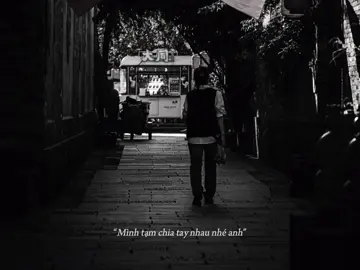 Mình tạm chia tay nhau nhé em…#nmh_20th5 #nhachaymoingay #nhactamtrang #xh 