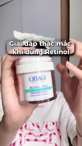 Những thắc mắc khi dùng Retinol phiên bản kép của nhà Obagi. Mọi người còn thắc mắc gì thì cmt xuống dưới nha #ObagimedicalVietnam #Melivetap #kynguyenmoi #ObagiRetinolPHA #dakhochieu 