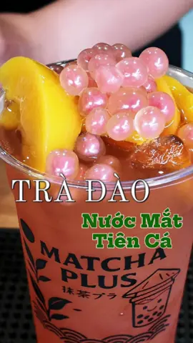 Trà đào ngon 😋 🍑 #tràđào #trà #matchaplus #xuhuong #takeaway 