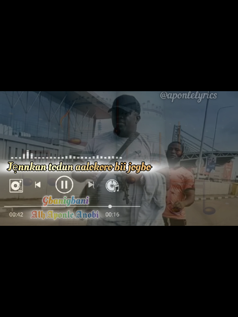 Gbanigbani lyrics  (Onikun kewu ft Alh Aponle Anobi) #ThesaviourAlmightyAllah #aponleanobi #Aponleanobi2dworld   #aponleanobisongs #jummahmubarak 