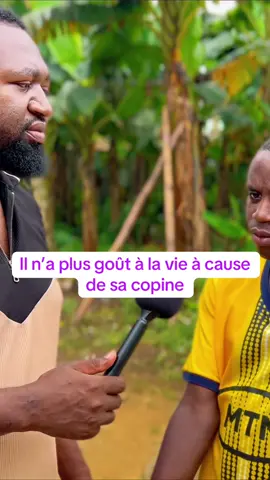 n’a plus goût à la vie à cause  de sa copine