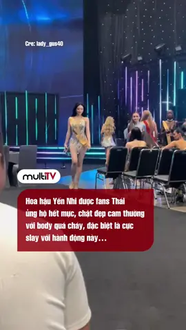 Hoa hậu Yến Nhi được fans Thái ủng hộ hết mực, chặt đẹp cam thường với body cực bốc, đặc biệt là hành động này…  #tiktokgiairtri  #xuhuong  #viral  #MultiTV