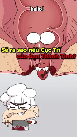 Sẽ ra sao nếu Cục Trĩ của bạn Thành Tinh #hoathinh #vanvatbietnoi #kienthucthuvi 