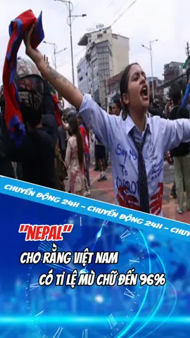Giới trẻ Nepal tin rằng Việt Nam còn mù chữ #chuyendong24h #tinhot #viral #nepal
