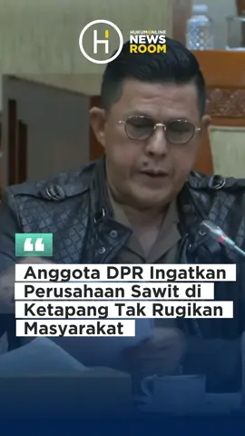 RDPU Komisi III DPR dilakukan bersama masyarakat Desa Teluk Bayur, Desa Pelanjau Jaya, dan Desa Suka Karya, kembali menyoroti praktik perusahaan sawit yang diduga merugikan masyarakat adat di Kabupaten Ketapang, Kalimantan Barat. Anggota Komisi III Soedeson Tandra menegaskan perusahaan sawit wajib menjalankan aturan dalam kegiatannya dan jangan sampai merampas hak rakyat. Ia menyebutkan kewajiban perusahaan, termasuk perusahaan sawit, sudah diatur jelas dalam peraturan perundang-undangan, salah satunya mengenai setiap perusahaan perkebunan yang wajib menyerahkan 20 persen lahan plasma untuk masyarakat. Menanggapi berbagai pokok masalah yang disampaikan oleh DPP Advokasi Rakyat Untuk Nusantara (ARUN) RDPU, ia mengatakan pemerintah saat ini sedang berupaya menghidupkan perekonomian rakyat dan membangkitkan kesejahteraan masyarakat desa, namun cita-cita tersebut sulit tercapai apabila perusahaan tidak patuh pada regulasi. Ia menekankan perusahaan asing yang beroperasi di Tanah Air seharusnya tunduk pada hukum dan aturan pemerintah. 