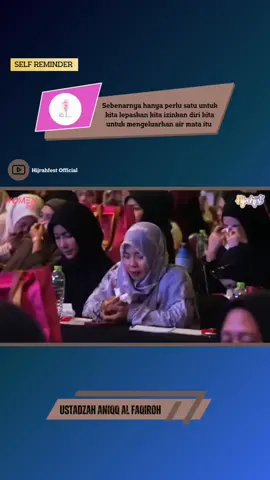 sebenarnya hanya perlu satu untuk kita lepaskan,kita izinkan diri kita untuk mengeluarkan air mata itu. | ustadzah Aniqq Al Faqiroh  #aniqqalfaqiroh 