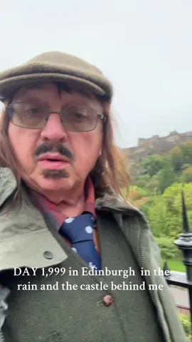 DAY 1,999 in Edinburgh  in the rain and the castle behind me  #edinburgh #endinburghcastle #Scotland 
