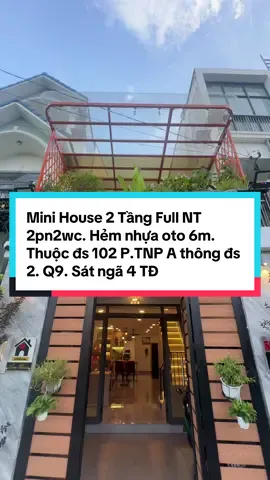 Nhà 2 Tầng. Hẻm oto 6m Full NT 2pn2wc. Đg 102 P.TNP B Q9  - Thông với đs2. Sát Lê Văn Việt - Ngã 4 Thủ Đức. #bdstphcm #bdstpthuduc #bdsquan9 #nhagiare #nhadep 