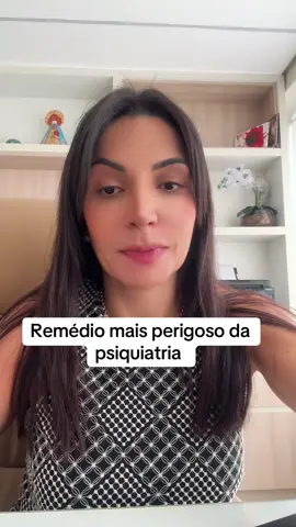 Remédio mais perigoso da psiquiatria 
