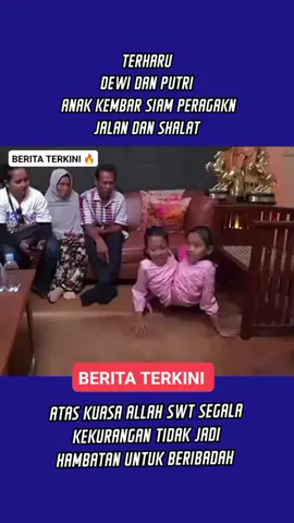 #beritaterkini🔥 TERHARU DEWI DAN PUTRI ANAK KEMBAR SIAM PERAGAKN JALAN DAN SHALAT 