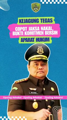 Kejagung Tegas Copot Jaksa Nakal, Bukti Komitmen Bersih Aparat Hukum #hukumhumanisberkeadilan #reformasipengadilan #kejaksaanagung #jaksanakaliwanginting 