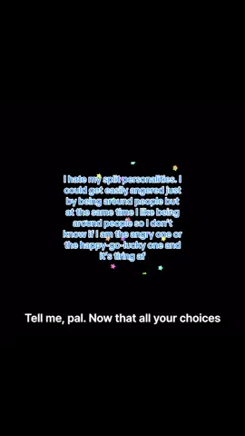 Just pick… #vent #splitpersonality 