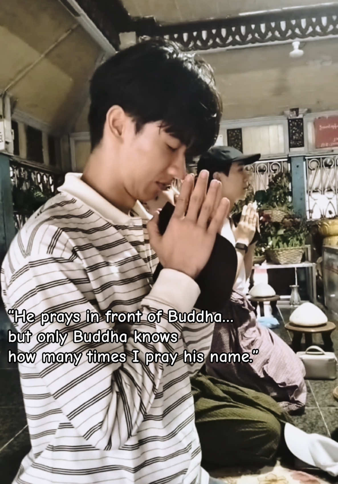 “He prays in front of Buddha… but only Buddha knows how many times I pray his name.” #taytawan #tawan_v #taytawaninmyanmar #myanmar @TAYTAWAN 