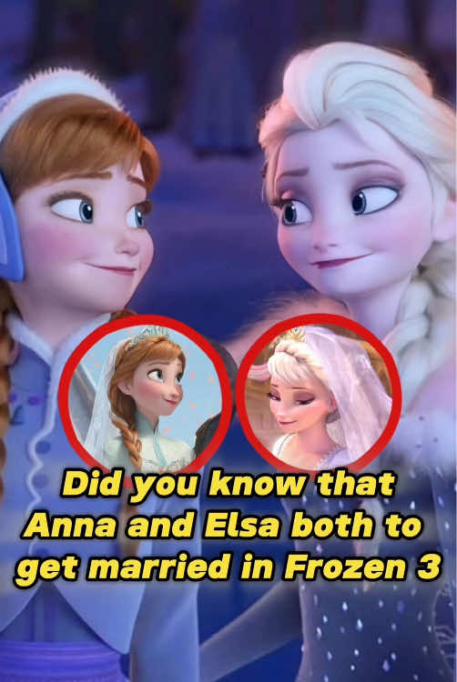Both Anna and Elsa will get married in Frozen 3#anna #elsa #marriage #Love #frozen #movie #new #edit #usa #fyp 