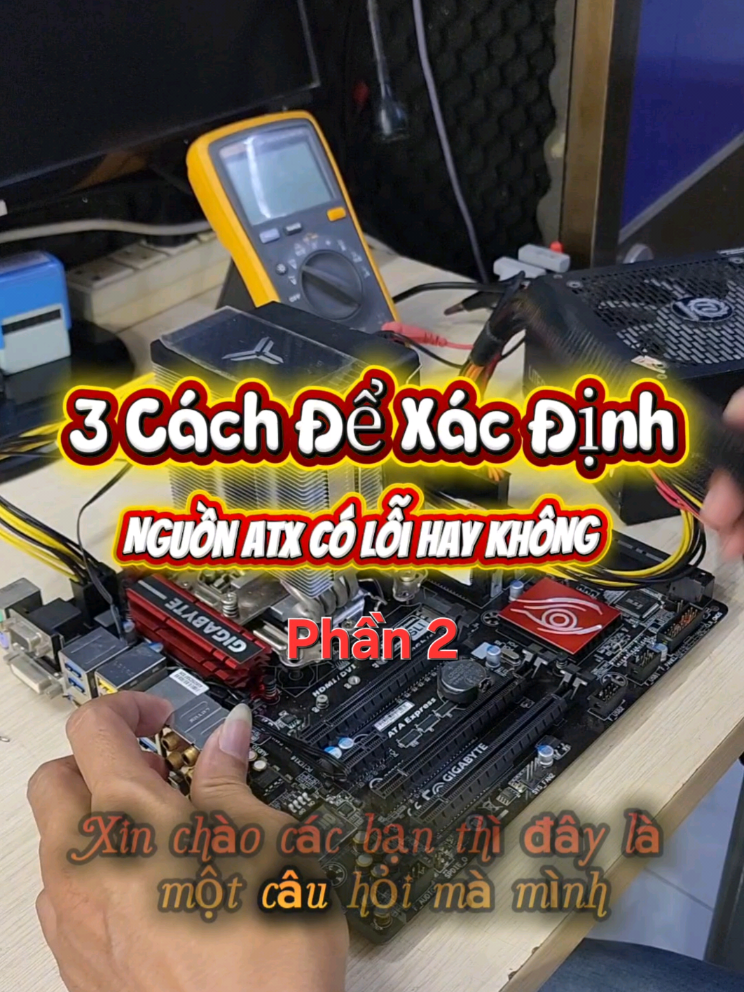 Phần 2 - 3 cách xác định lỗi nguồn ATX. #recom #suanguonATX #suamaytinh #suamainboard #suachuapc 