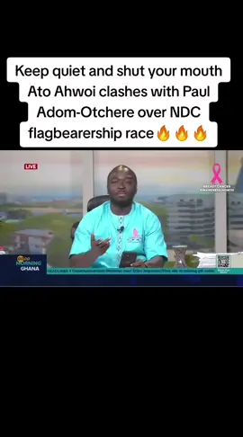 #trending #foryoupage #fyp #germany Keep quiet and shut your mouth - Ato Ahwoi clashes with Paul Adom-Otchere over NDC flagbearership race #GoodMorningGhana 
