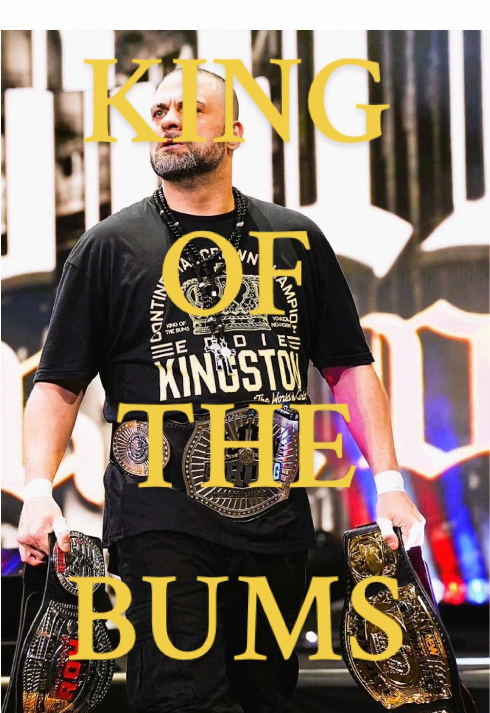 Eddie “KING OF THE BUMS” Kingston be one of them 1s.  💪🏾👑                            #aew #wrestling #fyp #edit #aewdynamite 