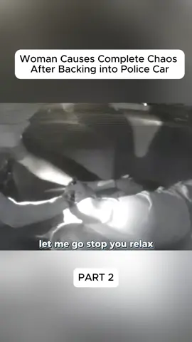 Part 1- Woman Causes Complete Chaos after backing into Police Car #bodycam #cops #police #foryoupage #fyp 
