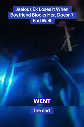 Jealous Ex Loses it When Boyfriend Blocks Her, Doesn't End Well #cops #copusa🚔🇺🇸 #police #policeofficer #foryou 