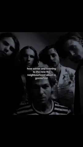 if they drop it soon 🙏🙏🙏#theneighbourhood #winter #aesthetic #thenbhd #newalbum 