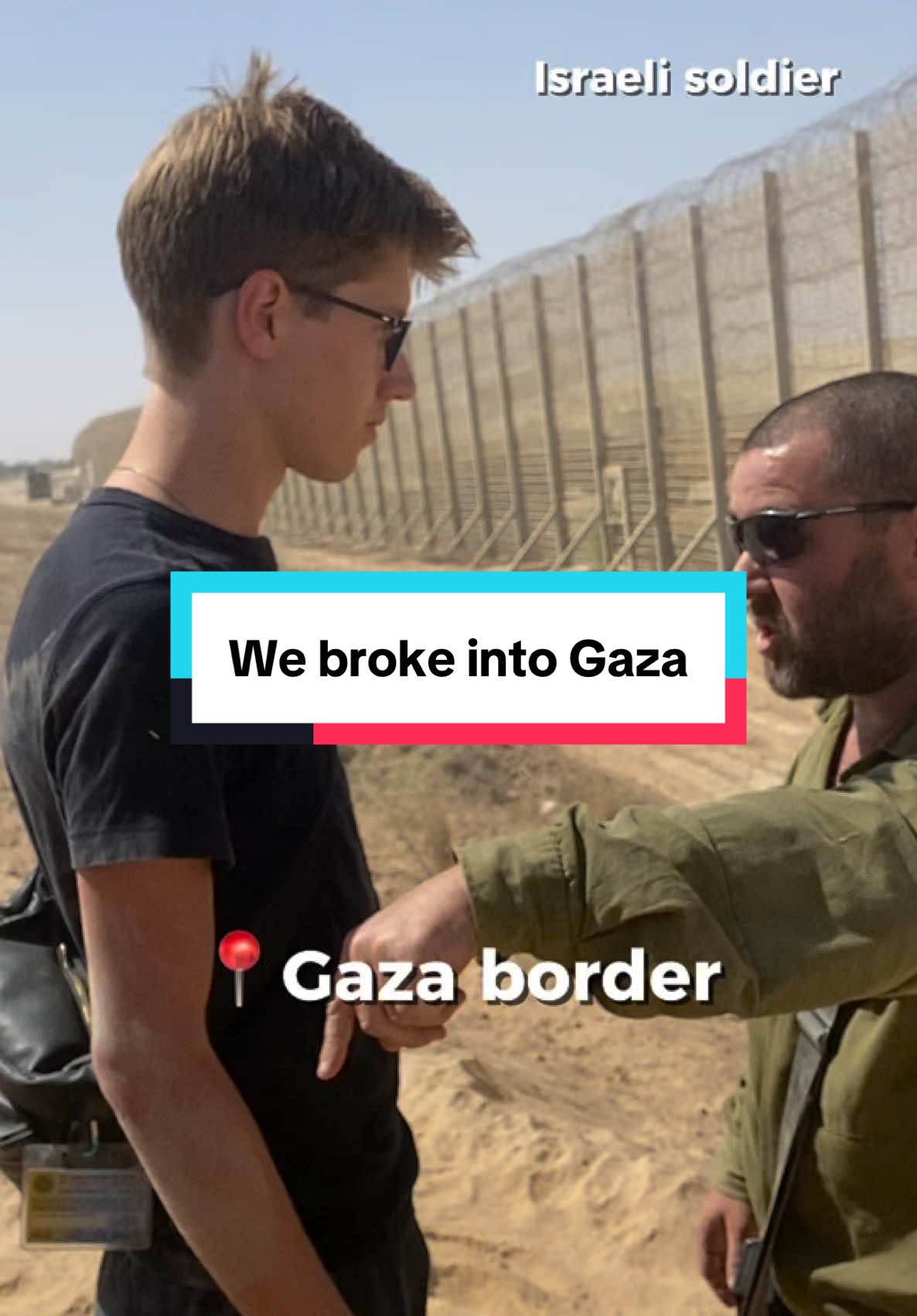 We broke into Gaza today