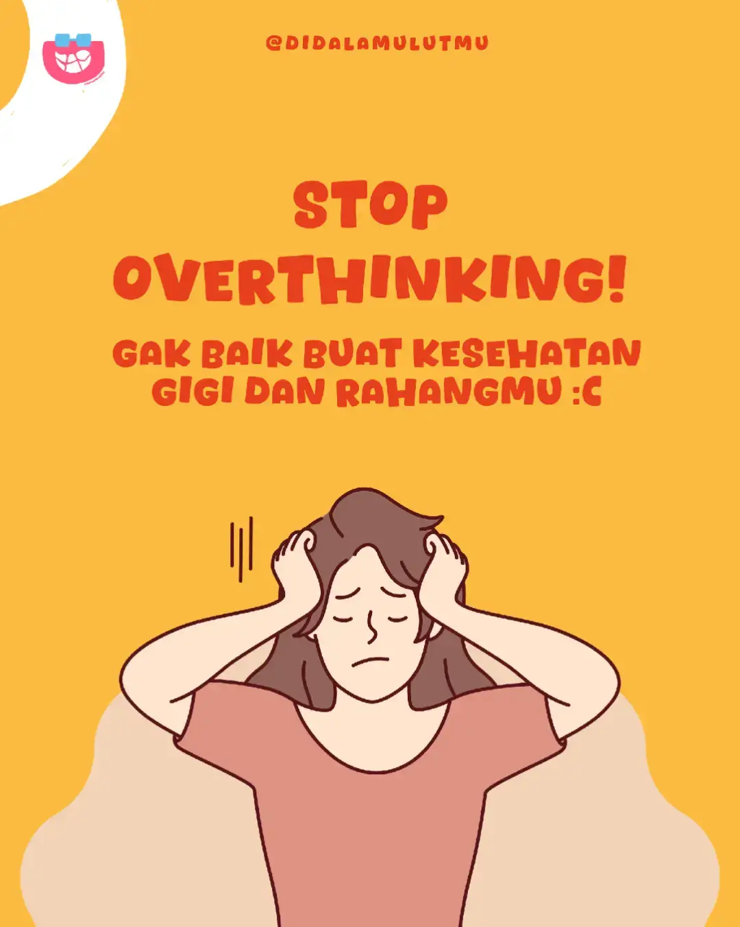 Overthinking bikin rahang tegang & gigi aus tanpa sadar 😬 Yuk kelola stres, biar gigi & rahang tetap sehat 🦷✨ #edukasigigi #EdukasiKesehatan #overthinking #stress #didalamulutmu 