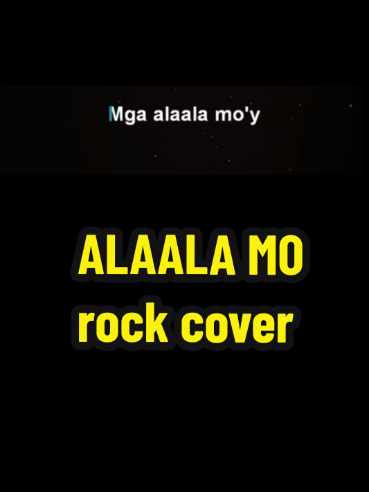 ALAALA MO #music  #karaoke  #fyp 