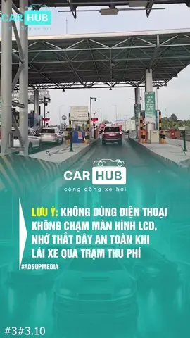 🚨Qua trạm thu phí, chỉ một giây lơ là có thể mất cả triệu đồng #carhub #adsupmedia #review #fyp #xuhuong