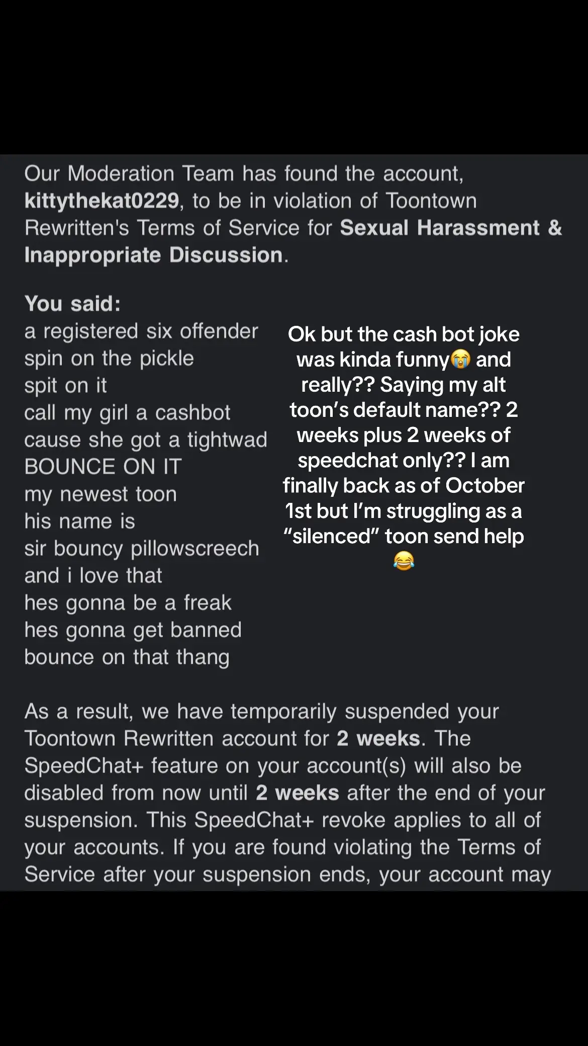 I got a 2 week ban right before cartoonival AND am speedchat limited for 2 weeks 😅 FREE QUEEN JADE BANANAMASHER SHE HAS BEEN SILENCED😂😭 #toontownrewritten #toontown #ttr #ban #funny