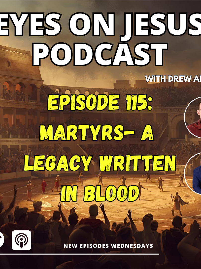 Eyes on Jesus Podcast Episode 115: The boldness of martyrs vs. the fear of comfort #eyesonjesus #discernment #christian #martyr #charliekirk