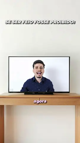 SE SER FEIO FOSSE PROIBIDO