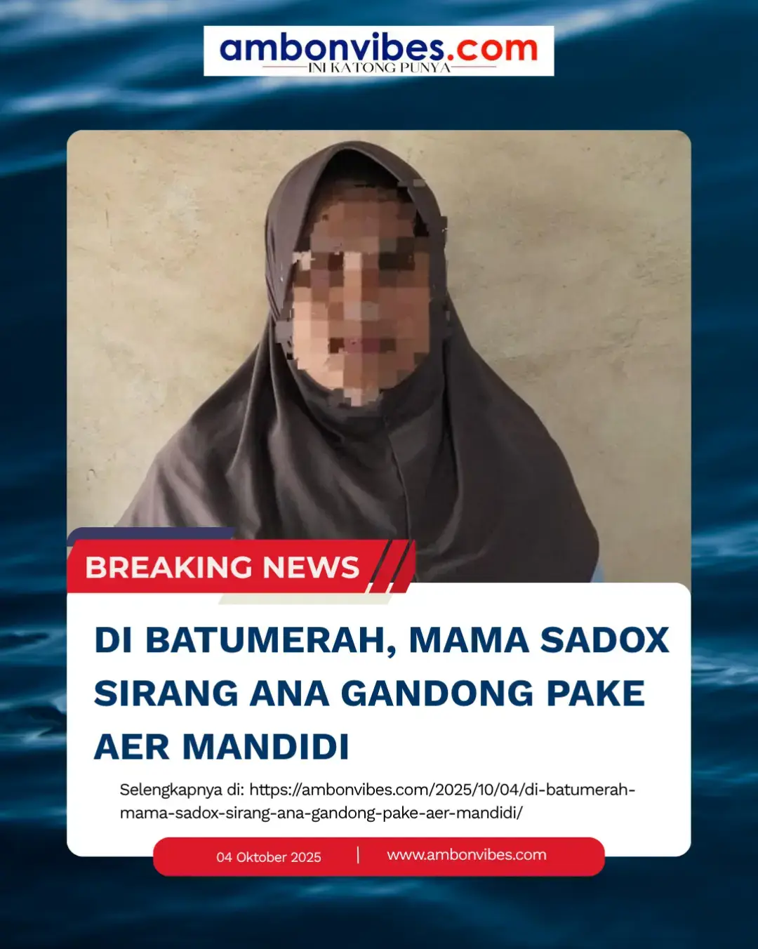 AmbonVibes.com – Geger di Batu Merah, Ambon. Ada mama satu umor 30 taong nama YT, kas unju kalakuang sadox. Dia ambe panas mandidi pake par sirang ada pung badan. Dia pung nama DKT bar umor 7 taong. Akang jadi par har Sanin (29/9/2025) mar talat dapa tau. Kapala Marinyo Polda Maluku Kombes Pol Rositah Umasugi kas keterangan par wartawan, ana korban pung badang-badang samua kana luka serius sampe di leher, punggung, lengan, poro, deng kaki. “Tersangka spontan ambe air panas yang mandidi pakai gayong dan sirang ana pung balakang waktu tanya soal kaca jendela rumah,” terang Rositah, Kamis (2/10/2025). Selengkapnya di: https://ambonvibes.com/2025/10/04/di-batumerah-mama-sadox-sirang-ana-gandong-pake-aer-mandidi/ #ambonvibes #ambon #vibes #katong #punya 